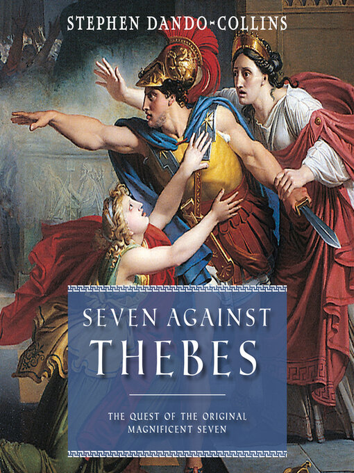 Title details for Seven Against Thebes by Stephen Dando-Collins - Available